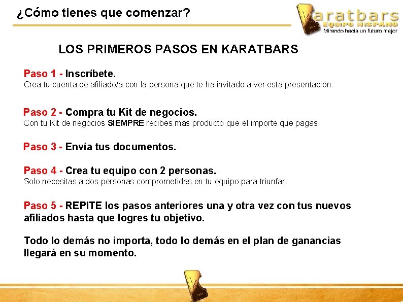 ¿Cómo tienes que comenzar? LOS PRIMEROS PASOS EN KARATBARS Paso 1 - Inscríbete. Crea
