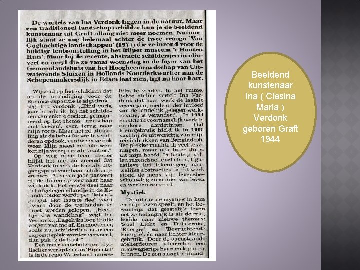 Beeldend kunstenaar Ina ( Clasina Maria ) Verdonk geboren Graft 1944 Beeldend kunstenaar Ina ( Clasina Maria ) Verdonk geboren Graft 1944