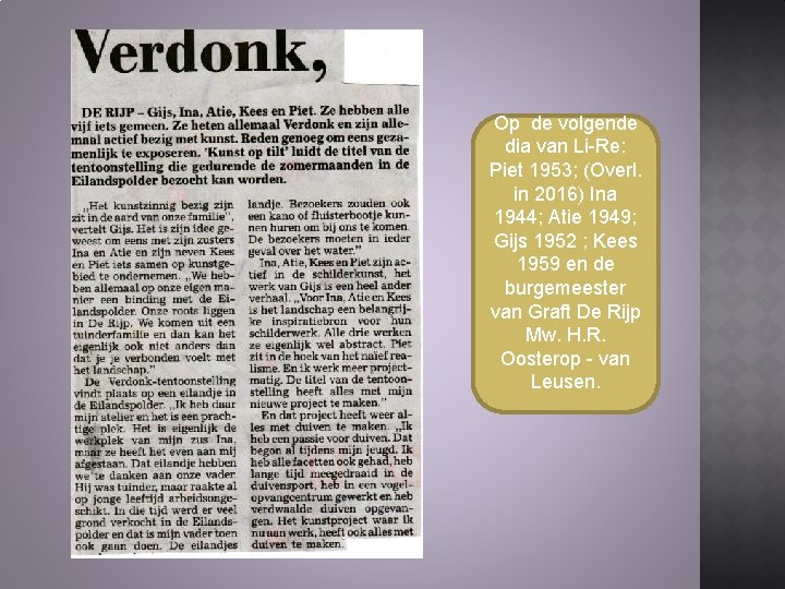 Op de volgende dia van Li-Re: Piet 1953; (Overl. in 2016) Ina 1944; Atie Op de volgende dia van Li-Re: Piet 1953; (Overl. in 2016) Ina 1944; Atie