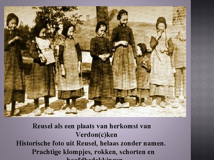 Reusel als een plaats van herkomst van Verdon(c)ken Historische foto uit Reusel, helaas zonder Reusel als een plaats van herkomst van Verdon(c)ken Historische foto uit Reusel, helaas zonder