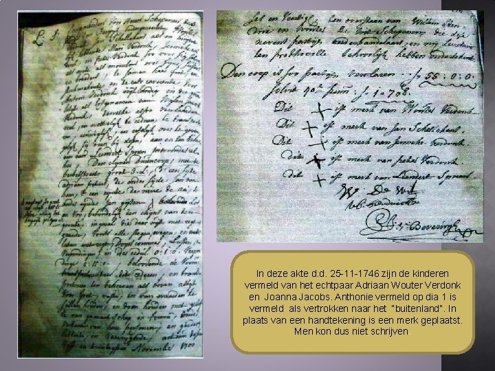 In deze akte d. d. 25 -11 -1746 zijn de kinderen vermeld van het In deze akte d. d. 25 -11 -1746 zijn de kinderen vermeld van het