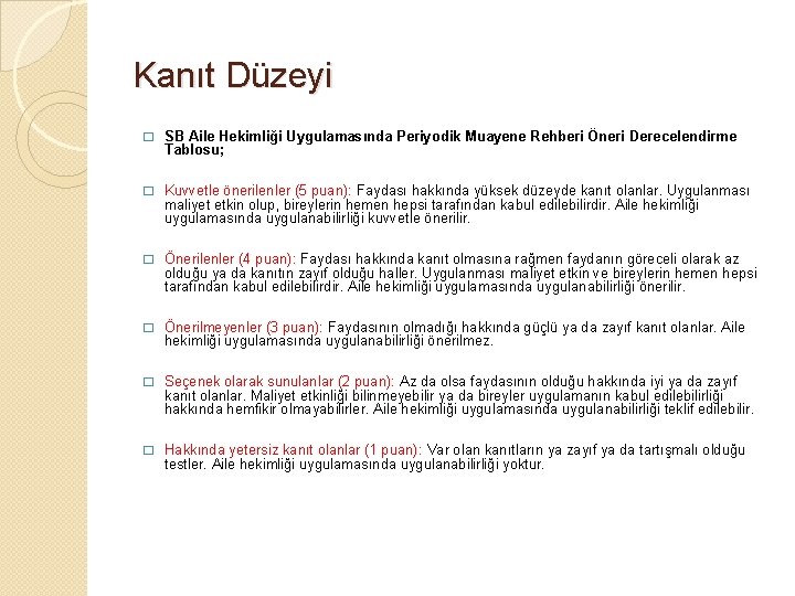 Kanıt Düzeyi � SB Aile Hekimliği Uygulamasında Periyodik Muayene Rehberi Öneri Derecelendirme Tablosu; �