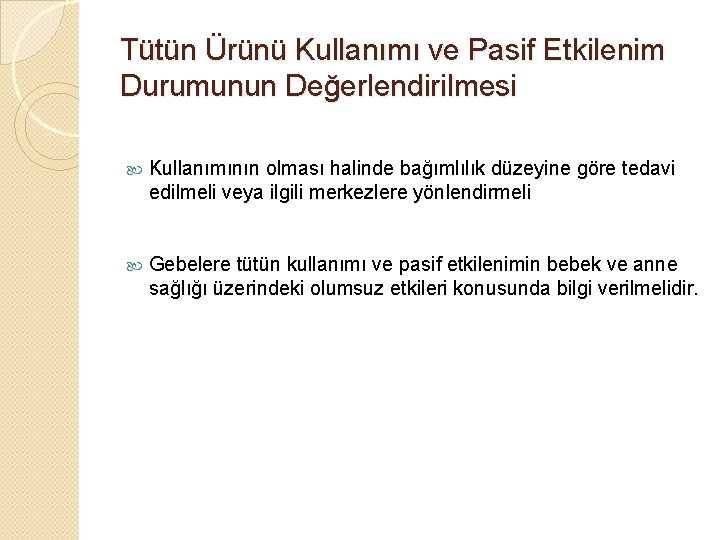 Tütün Ürünü Kullanımı ve Pasif Etkilenim Durumunun Değerlendirilmesi Kullanımının olması halinde bağımlılık düzeyine göre