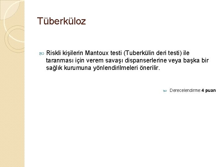 Tüberküloz Riskli kişilerin Mantoux testi (Tuberkülin deri testi) ile taranması için verem savaşı dispanserlerine
