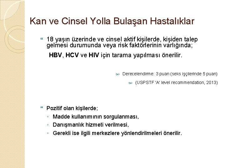 Kan ve Cinsel Yolla Bulaşan Hastalıklar 18 yaşın üzerinde ve cinsel aktif kişilerde, kişiden