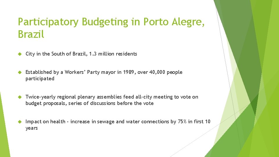 Participatory Budgeting in Porto Alegre, Brazil City in the South of Brazil, 1. 3 Participatory Budgeting in Porto Alegre, Brazil City in the South of Brazil, 1. 3