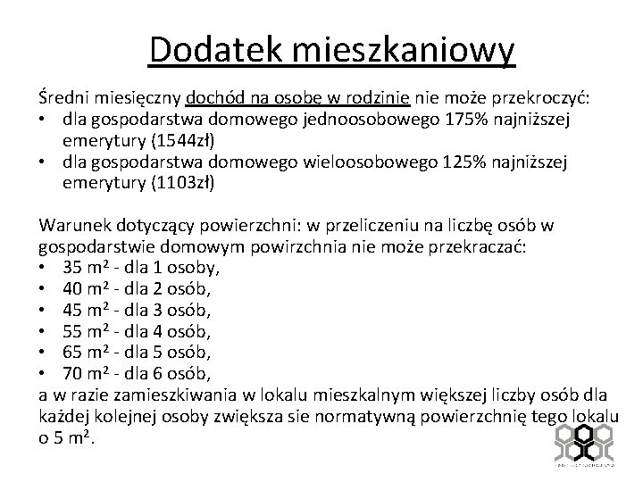 Dodatek mieszkaniowy Średni miesięczny dochód na osobę w rodzinie może przekroczyć: • dla gospodarstwa