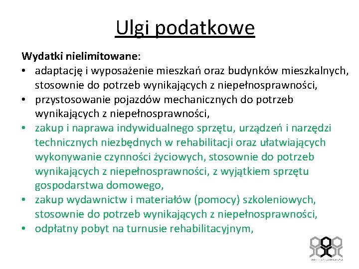 Ulgi podatkowe Wydatki nielimitowane: • adaptację i wyposażenie mieszkań oraz budynków mieszkalnych, stosownie do