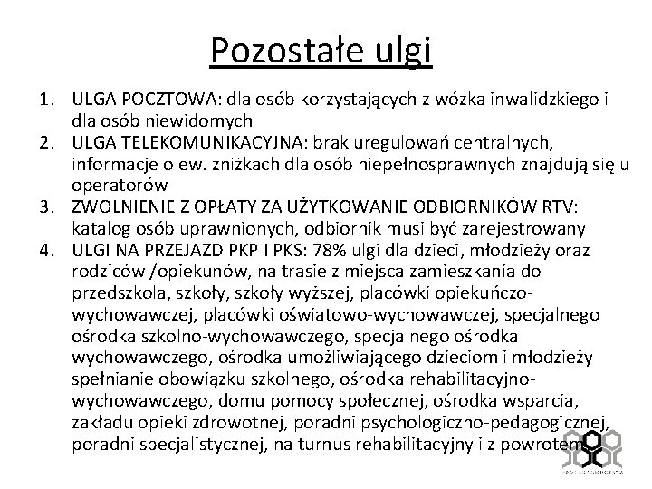 Pozostałe ulgi 1. ULGA POCZTOWA: dla osób korzystających z wózka inwalidzkiego i dla osób