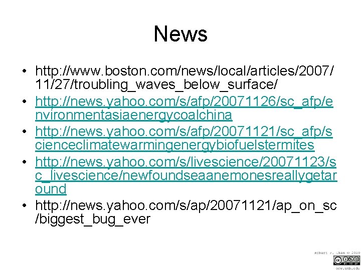 News • http: //www. boston. com/news/local/articles/2007/ 11/27/troubling_waves_below_surface/ • http: //news. yahoo. com/s/afp/20071126/sc_afp/e nvironmentasiaenergycoalchina •