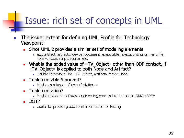 Issue: rich set of concepts in UML n The issue: extent for defining UML