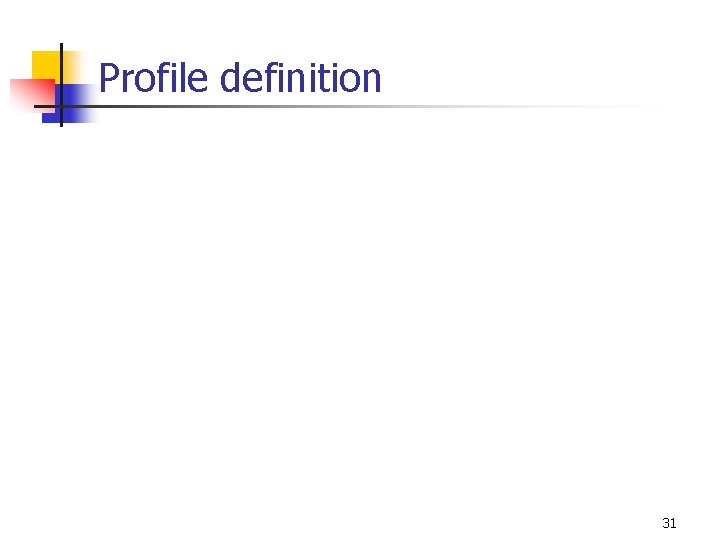 Profile definition 31 