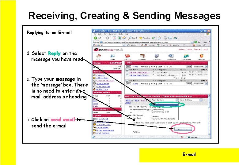 Receiving, Creating & Sending Messages Replying to an E-mail 1. Select Reply on the