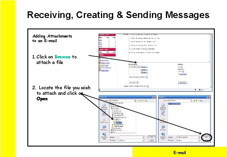 Receiving, Creating & Sending Messages Adding Attachments to an E-mail 1. Click on Browse
