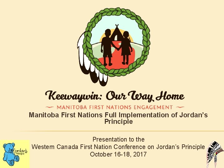 Manitoba First Nations Full Implementation of Jordan’s Principle Presentation to the Western Canada First