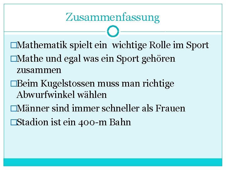 Zusammenfassung �Mathematik spielt ein wichtige Rolle im Sport �Mathe und egal was ein Sport