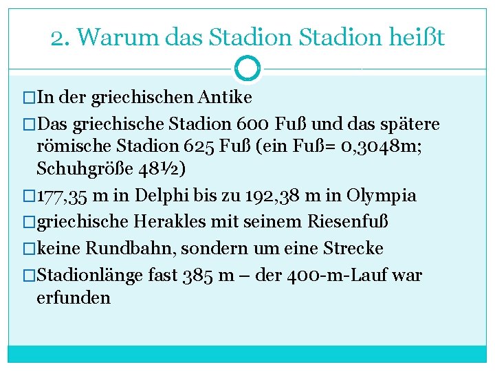 2. Warum das Stadion heißt �In der griechischen Antike �Das griechische Stadion 600 Fuß