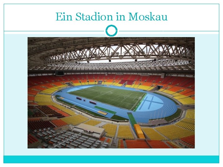 Ein Stadion in Moskau 