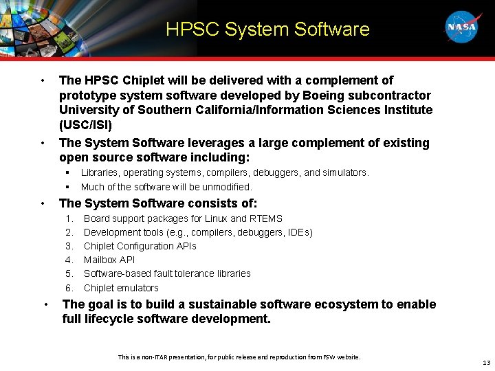 HPSC System Software • • The HPSC Chiplet will be delivered with a complement