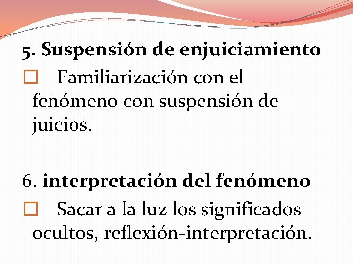 5. Suspensión de enjuiciamiento � Familiarización con el fenómeno con suspensión de juicios. 6.