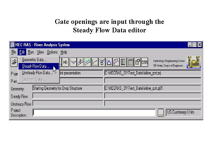 Gate openings are input through the Steady Flow Data editor 