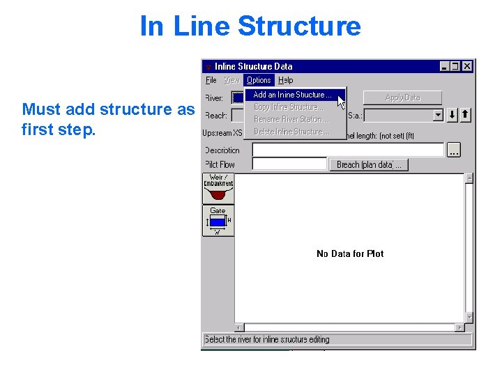 In Line Structure Must add structure as first step. 