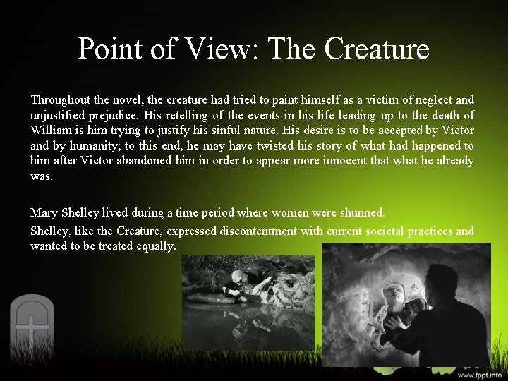 Point of View: The Creature Throughout the novel, the creature had tried to paint