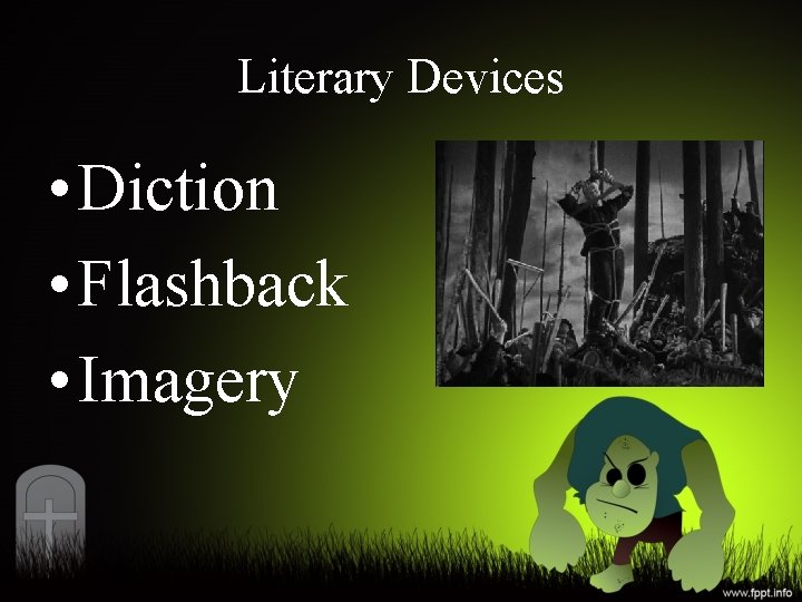 Literary Devices • Diction • Flashback • Imagery 