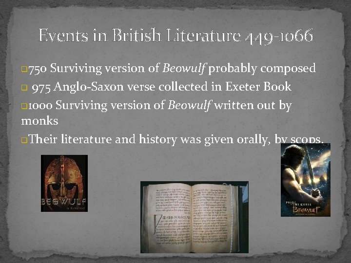 Events in British Literature 449 -1066 750 Surviving version of Beowulf probably composed q