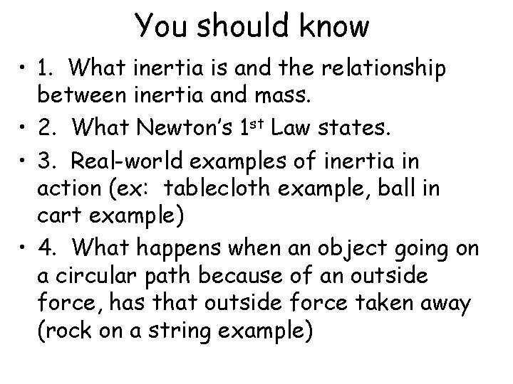 You should know • 1. What inertia is and the relationship between inertia and