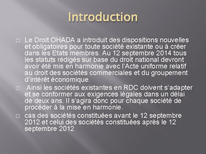 Introduction � � � Le Droit OHADA a introduit des dispositions nouvelles et obligatoires