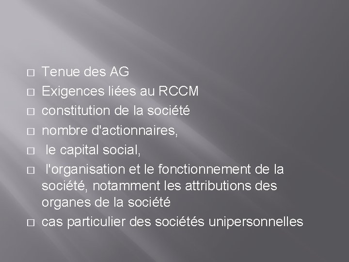 � � � � Tenue des AG Exigences liées au RCCM constitution de la