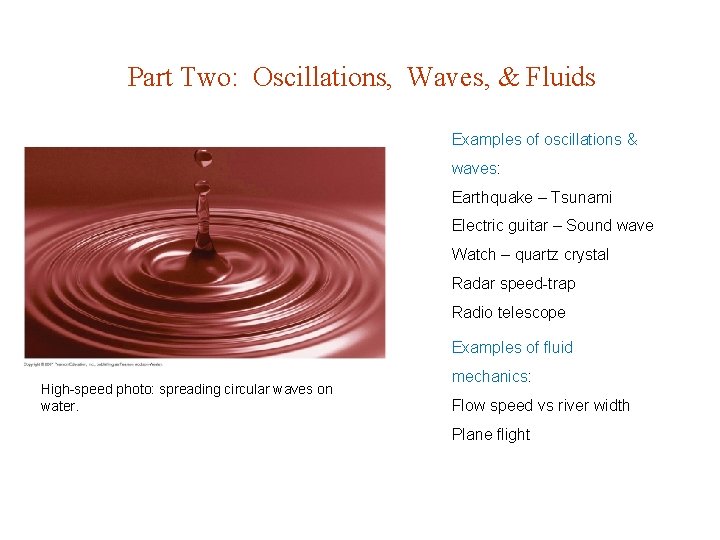 Part Two: Oscillations, Waves, & Fluids Examples of oscillations & waves: Earthquake – Tsunami