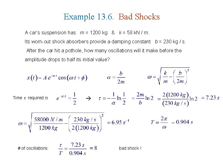 Example 13. 6. Bad Shocks A car’s suspension has m = 1200 kg &