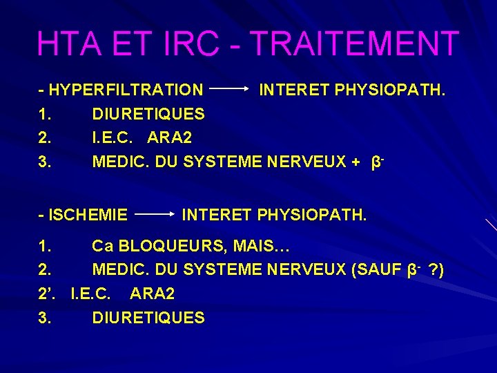 HTA ET IRC - TRAITEMENT - HYPERFILTRATION INTERET PHYSIOPATH. 1. DIURETIQUES 2. I. E.