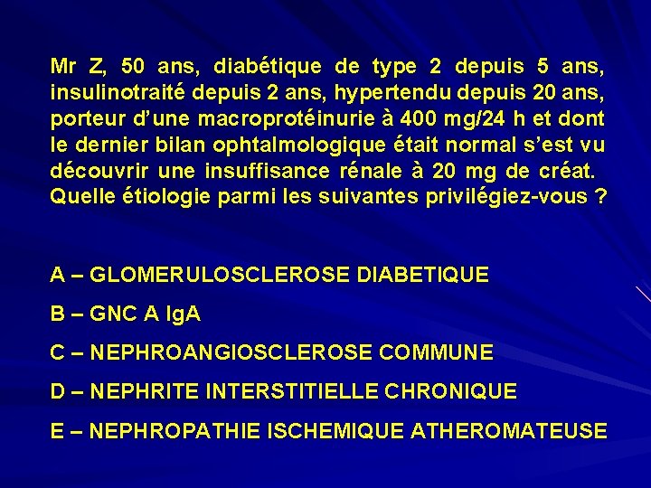 Mr Z, 50 ans, diabétique de type 2 depuis 5 ans, insulinotraité depuis 2