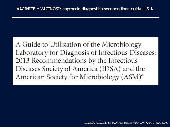 VAGINITE e VAGINOSI: approccio diagnostico secondo linee guida U. S. A. Baron EJ et