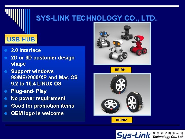 SYS-LINK TECHNOLOGY CO. , LTD. USB HUB l 2. 0 interface l 2 D