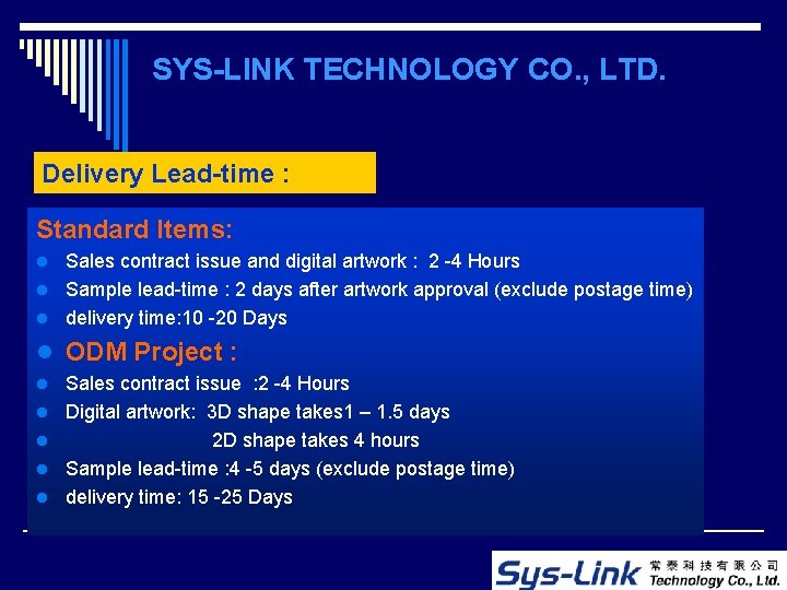 SYS-LINK TECHNOLOGY CO. , LTD. Delivery Lead-time : Standard Items: l Sales contract issue