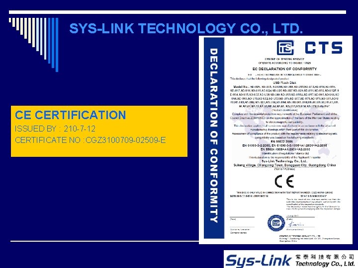 SYS-LINK TECHNOLOGY CO. , LTD. CE CERTIFICATION ISSUED BY : 210 -7 -12 CERTIFICATE