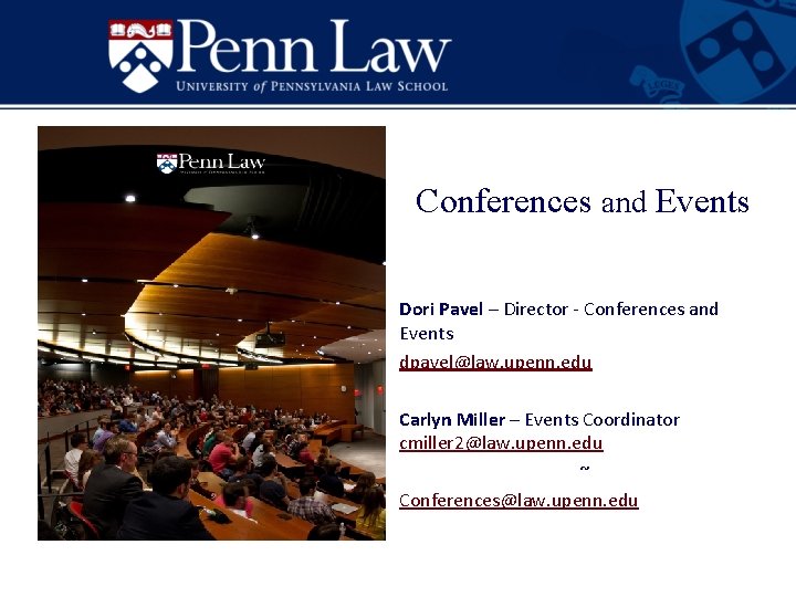 Conferences and Events Dori Pavel – Director - Conferences and Events dpavel@law. upenn. edu