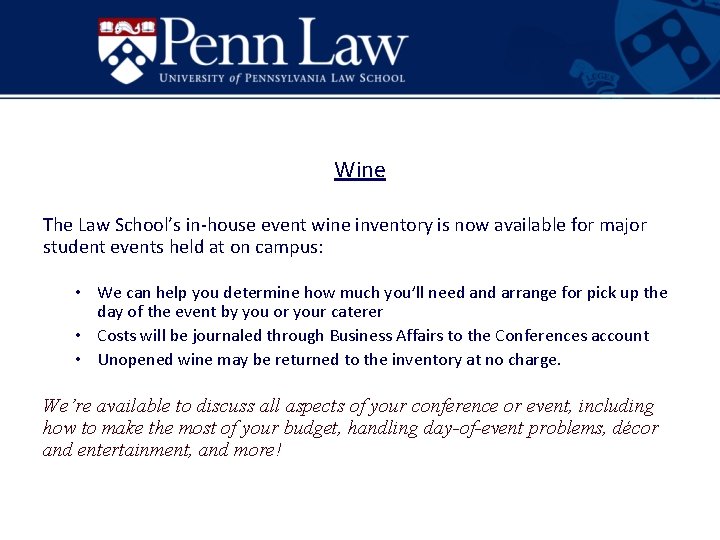 Wine The Law School’s in-house event wine inventory is now available for major student