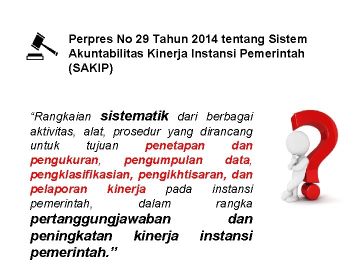 Perpres No 29 Tahun 2014 tentang Sistem Akuntabilitas Kinerja Instansi Pemerintah (SAKIP) “Rangkaian sistematik