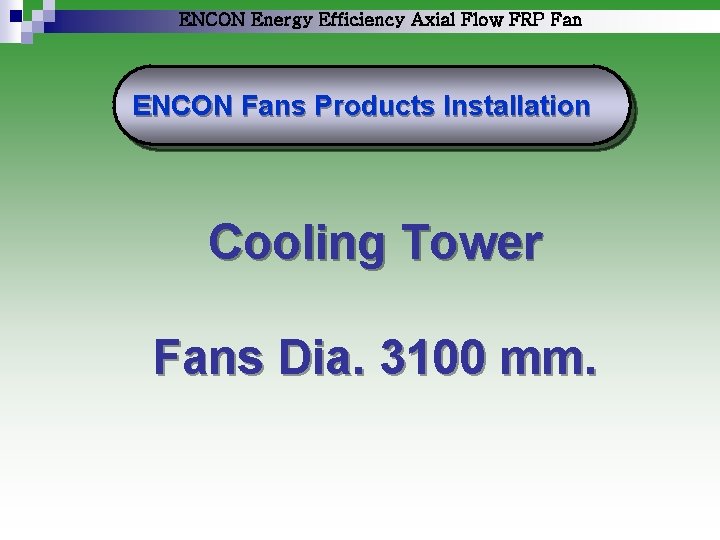 ENCON Energy Efficiency Axial Flow FRP Fan ENCON Fans Products Installation Cooling Tower Fans
