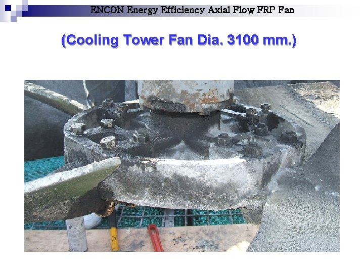 ENCON Energy Efficiency Axial Flow FRP Fan (Cooling Tower Fan Dia. 3100 mm. )