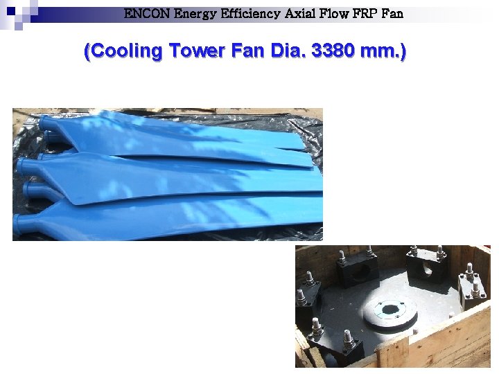 ENCON Energy Efficiency Axial Flow FRP Fan (Cooling Tower Fan Dia. 3380 mm. )