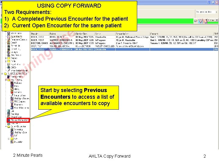 USING COPY FORWARD Two Requirements: 1) A Completed Previous Encounter for the patient 2)