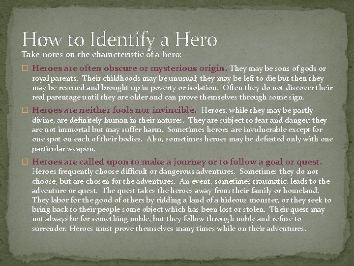 How to Identify a Hero Take notes on the characteristic of a hero: � How to Identify a Hero Take notes on the characteristic of a hero: �