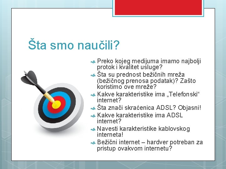 Šta smo naučili? Preko kojeg medijuma imamo najbolji protok i kvalitet usluge? Šta su