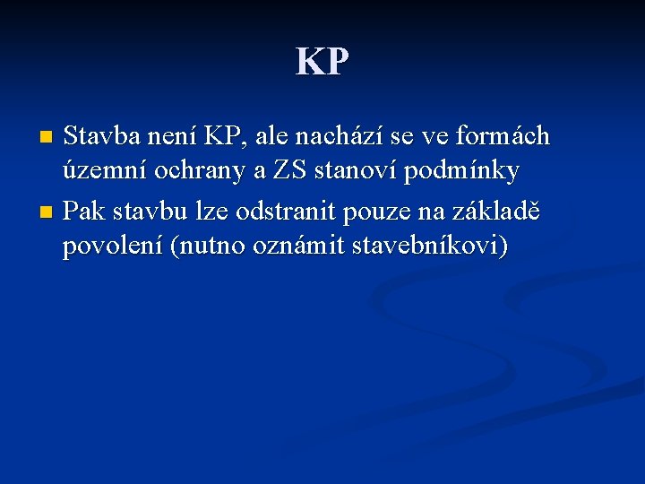 KP Stavba není KP, ale nachází se ve formách územní ochrany a ZS stanoví